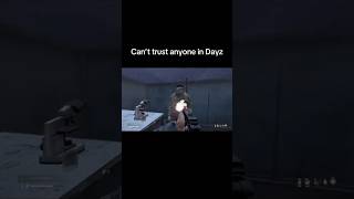 Can’t trust anyone in DayZ #dayz #dayzstandalone #dayzgameplay #gaming #gameplay