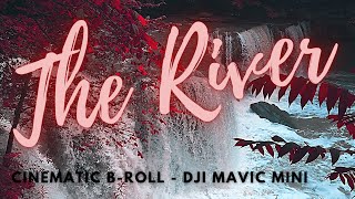 The River Cinematic Short Film B-Roll Video DJI Mavic Mini