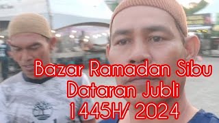 Bazar Ramadan Sibu- Dataran Jubli  2.4.2024