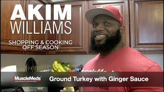 Akim Williams: Food Shopping and Cooking for a Bodybuilder