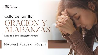 Templo El Calvario | Culto de Familia | Miércoles 03 de julio 2024