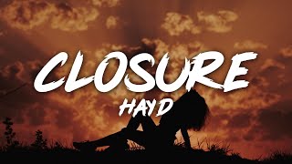 Hayd - Closure (Lyrics)