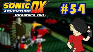 Let's Play Sonic Adventure DX - Episode 54