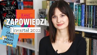 PREMIERY I ZAPOWIEDZI WYDAWNICZE - PIERWSZY KWARTAŁ 2022 📚📅