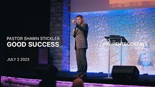 Good Success | Pastor Shawn Stickler | The Pentecostals of Quinte