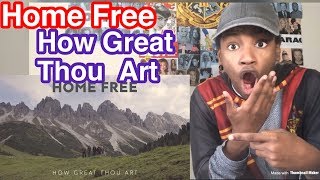 Home Free- How Great Thou Art Reaction