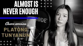 Almost is never enough | cover version by | platong tunyanun