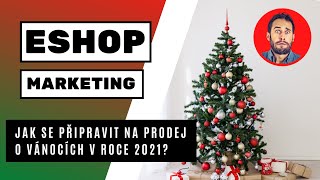 Jak se připravit na prodej o Vánocích v roce 2021?