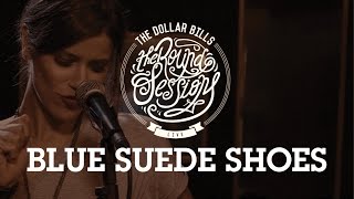 The Dollar Bills - Blue Suede Shoes - The Round Sessions