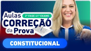 CORREÇÃO DA PROVA 2ª Fase 41º Exame | Constitucional✍️