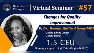 Changes for Quality Improvement | Dr. Hewan Aklilu | Blue Health