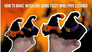 DIY Witch Hat using Fuzzy Wire/Pipe Cleaner #diy  #pipecleanercrafts #craftideas  #craft  #haloween