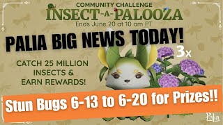 Palia Big News Today! INSECT-A-PALOOZA starts now. Goes to 6-20-24. Stun 25 mil bugs altogether!