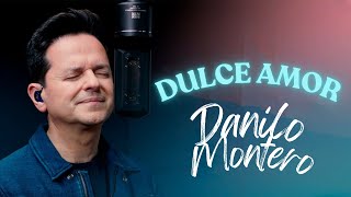 Dulce amor - Danilo Montero