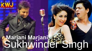 Marjani Marjani | Shah Rukh Khan | Sukhwinder Singh | Kareena Kapoor | Koffee With Jalal | YYC | KWJ