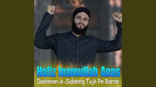 Dushman-e-Siddeeq Tujh Pe Barse