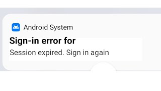 sign in error for account session expired Sign in again