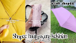 SHOPEE HAUL PAYUNG KEKINIAN YANG WAJIB KAMU PUNYA