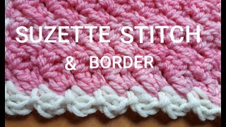 CROCHET THE SUZETTE STITCH AND BORDER (SO EASY)