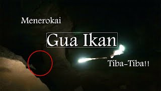 Misteri GUA IKAN? [ GUA IKAN. DABONG ]