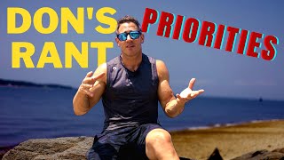 Don's Daily Rants- Where are your priorities? Be it Fitness, Business or your Lifestyle | Mindset |