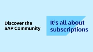 It’s all about subscriptions | Discover the SAP Community