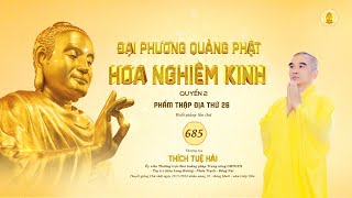 Kinh Hoa Nghiêm 685 - TT. Thích Tuệ Hải - Chùa Long Hương