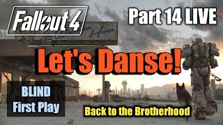 Let's Danse | Part 14 LIVE | Fallout 4 Blind First Play