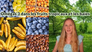 Le ratio d'omégas 6/3 dans les fruits tropicaux est idéal