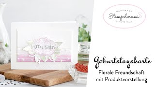 Geburtstagskarte Florale Freundschaft | Produktvorstellung Florale Freundschaft | Basteln