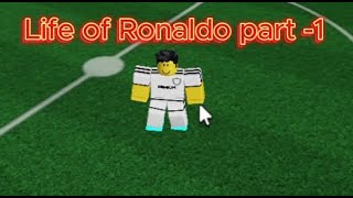 LIfe of Ronaldo Roblox Part 1