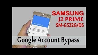 Samsung J2 Prime G532f  Grand prime  + // Google Account bypass // Frp remove