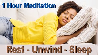 Best 1 Hour Meditation To Rest, Unwind, Sleep, Replenish