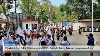 4 Partai Ajukan Bakal Calon Anggota DPRD, Bawaslu Jateng Lakukan Pengawasan Ketat