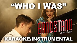 "Who I Was" - Bandstand [Karaoke/Instrumental w/ Lyrics]