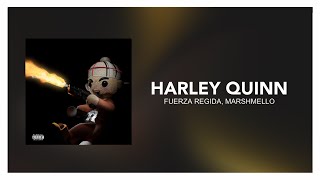 Fuerza Regida, Marshmello - HARLEY QUINN [ Letra/Lyrics ]