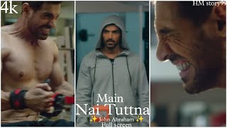 Main Nai Tuttna Song | Full Screen WhatsApp Status | Vishal Mishra | John Abraham | Attak ,