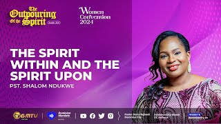 THE SPIRIT WITHIN & THE SPIRIT UPON | PST SHALOM NDUKWE #holyspirit #anointing