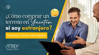 ¿Cómo comprar un terreno en México si soy EXTRANJERO?