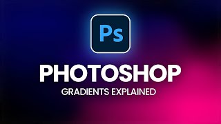 Photoshop Gradient Explained - Photoshop For Beginners