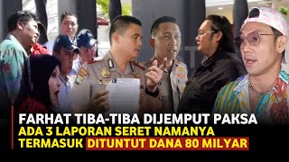 Viral❗Ada 3 Laporan yang masuk Farhat abbas kini dijemput paksa dirumahnya Oleh polisi