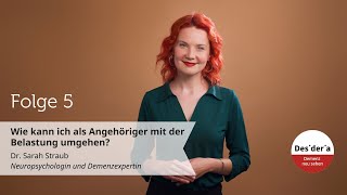 Bei Demenz: Wie kann ich als Angehöriger mit der Belastung umgehen? Dr. Sarah Straub erklärt's