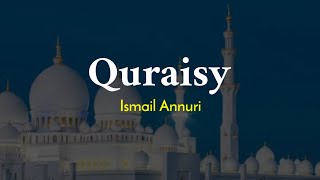 Surah Quraisy - Ismail Annuri