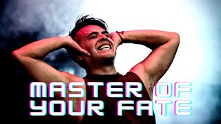 MOTIVATIONAL:  BE THE MASTER OF YOUR FATE