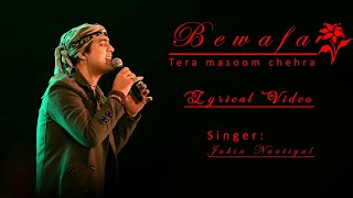 Bewafa Tera Masoom Chehra Lyrics | Rochak Kohli Feat. Jubin Nautiyal, Rashmi V