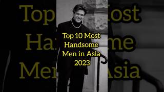 Most handsome men in Asia #top10 #handsome #bts #btsshorts #hollywood #actors #youtubeshorts #shorts