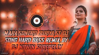 MARA SONERO BURIYA DJ SONG REMIX BY DJ NITHIN SUREPELLY  HARD BASS