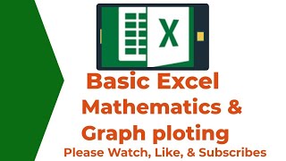 EXCEL (BASIC MATHEMATICS AND GRAPH USING EXCEL)