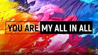 YOU ARE MY ALL IN ALL | Praise & Worship Song lyric video