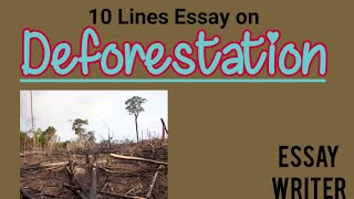 Deforestation || 10 Lines Essay on Deforestation || Short Essay on Deforestation